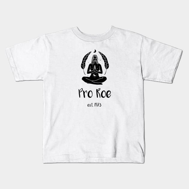 Pro Roe (Black) Kids T-Shirt by Locksis Designs 